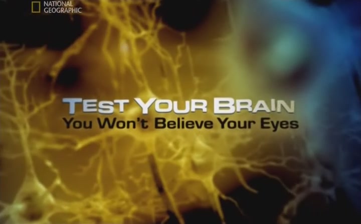 National Geographic - Test your Brain - You Wont Believe Your Eyes / Изпитай мозъка си: Няма да повя